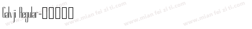 Galvji Regular字体转换